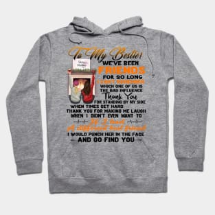 To My Bestie We've Been Friends For so Long I Can't Remember Christmas Gift for frienship Hoodie